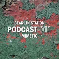 Bear'lin Station Podcast 011 | Mimetic (Bear'lin Station)