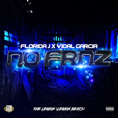 NO FRNZ - Florida J x Vidal Garcia