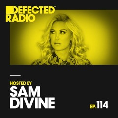 Defected Radio - Defected Radio Episode 114 (hosted By Sam Divine)