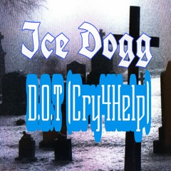 Ice Dogg Cry 4 Help