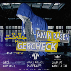 Amin Rasen - Gercheck ((Product By Un.Record,s))