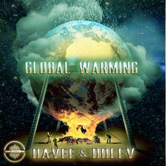 Davee & Dolev - Global Warming ✹FREE DOWNLOAD!✹