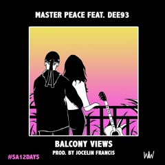 Master Peace Ft. Dee93 - Balcony Views (Prod. Jocelin Francis)