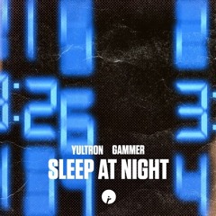 Yultron x Gammer - Sleep At Night (Dj Sajtos Edit)