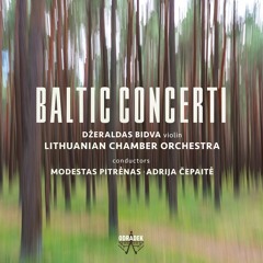 Džeralds Bidva - Lithuanian Chamber Orchestra - Baltic Concerti