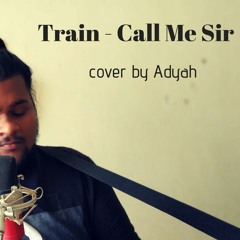 Train - Call Me Sir Cover