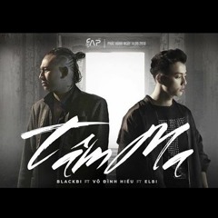 Tâm Ma - Blackbi ft Võ Đình Hiếu ft Elbi
