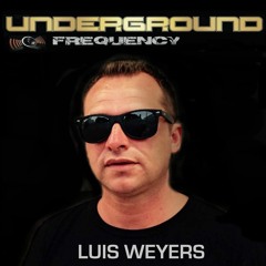 LUIS WEYERS - LIVE PODCAST Underground Frequency WEB RADIO SHOW (SAT 15.09) 2018 FREE DOWNLOAD
