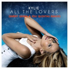 Kylie Minogue - All The Lovers (Enrry & Edu Quintas Remix)