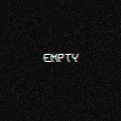Empty (Prod. Boyfifty)