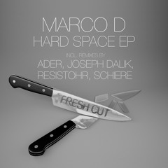 Marco D - HARD SPACE EP [Fresh Cut] [TEASER]