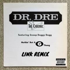 Dr Dre & Snoop Dogg - Nuthin But A G Thang [Link Remix] V2 Free DL