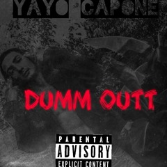 YAYO CAPONE-DUMM OUTT