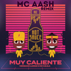 Versano Laroz X Mc V.e.g.a - Muy Caliente (Mc Aash Remix)