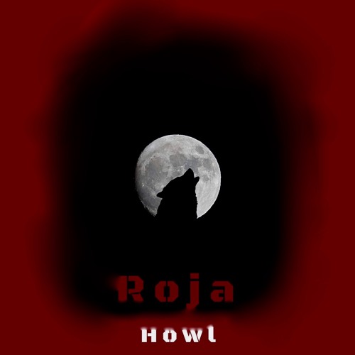 Roja - Howl [FREE DOWNLOAD]