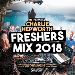 IN THE DANCE 005 - FRESHERS MIX 2018 | CHARLIE HEPWORTH