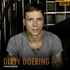TGMS Presents Dirty Doering (2018 Pioneer Disco Dirty Podcast)
