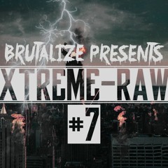Brutalize presents: Xtreme Raw #7