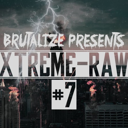 Brutalize presents: Xtreme Raw #7