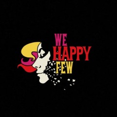 We Happy Few Song