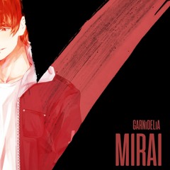 【IDVB - R3】MIRAI ・ GARNiDELiA【LiRa】
