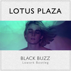 Free Download: Lotus Plaza - Black Buzz (Lowork Bootleg)