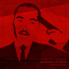 Martin Luther feat Quadir Lateef (Dirty)[Single] Produced By ReezyTunez