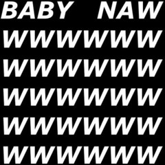 BABY NAW