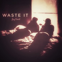 Waste It