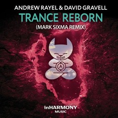 Andrew Rayel & David Gravell - Trance Reborn (FYH100 Anthem)[Mark Sixma Extended Remix]