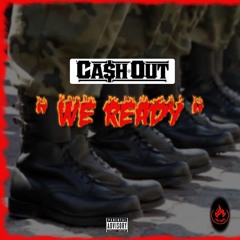 Ca$h Out-We Ready Produced By-PyrexTurnMeUp