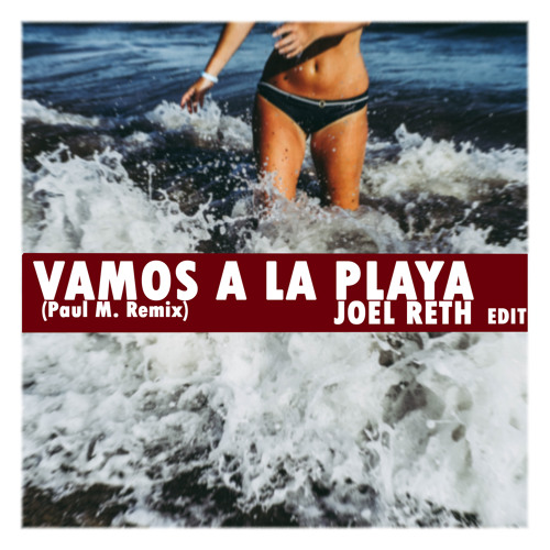 Vamos A La Playa [Joel Reth Edit] 🌤️😎Free DL