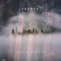 El Trappo x Chris Parker - Early Morning