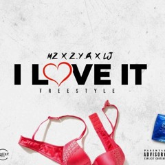 Mz x Z.Y.A x LJ - I Love It Remix