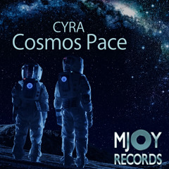 Cyra - Cosmos Pace (Coming soon on MJOY Records!)