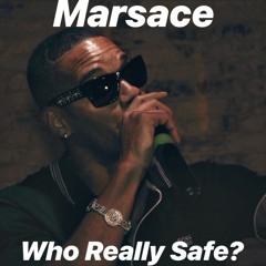 Marsace - Who Really Safe?