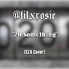 Rosemarie - 20 Something (Sza Cover)