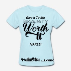 Give it To Me Naked (Tristan Jaxx Mash)FREE!!!