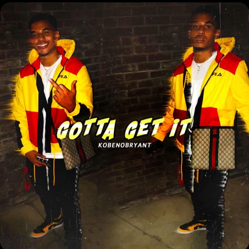 KobeNoBryant - Gotta Get It