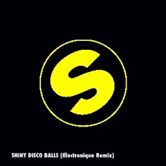Shiny Disco Balls (Illectronique Remix)