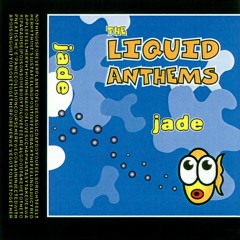 JADE - THE LIQUID ANTHEMS  1995