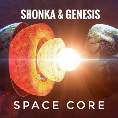SHONKA & Genesis - Space Core (Sample)
