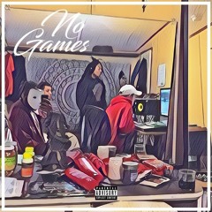 No Games (W/ Rocky Rex and Dann) [Prod. Dann]