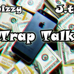 Trap Talk-Locomizzy x J.twist(Lil OG)