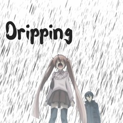 Dripping (prod. cxld blxxd)