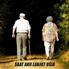 Saat Aku Lanjut Usia (COVER)