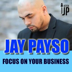 Jay Payso - Focus On Your Business
