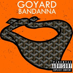 GOYARD BANDANNA feat. TC.Supreme & Vertigo