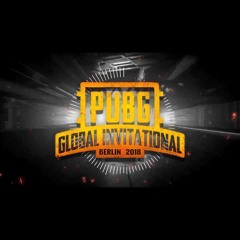 PUBG Global Invitational Menu Music 2018| PGI Theme