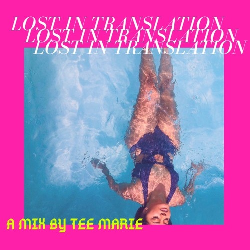 Lost In Translation (A Mix by @ohteemarie)